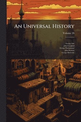 George Sale, John Campbell, George Psalmanazar - Universal History, Häftad