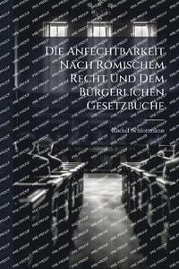 bokomslag Anfechtbarkeit Nach Römischem Recht Und Dem BÃ1/4rgerlichen Gesetzbuche