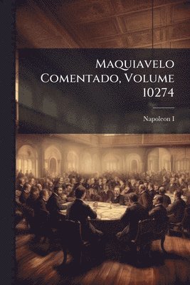 bokomslag Maquiavelo Comentado, Volume 10274
