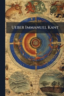 bokomslag Ueber Immanuel Kant
