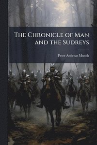 bokomslag The Chronicle of Man and the Sudreys