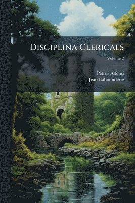 Petrus Alfonsi, Jean Labounderie - Disciplina Clericals, Häftad
