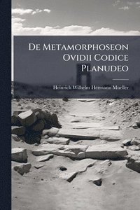 bokomslag De Metamorphoseon Ovidii Codice Planudeo