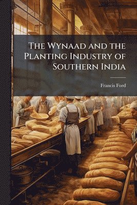 bokomslag Wynaad and the Planting Industry of Southern India