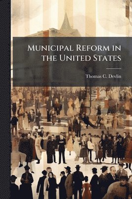 Municipal Reform in the United States