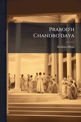 Krishna Misra - Prabod'h Chandro'daya, Häftad