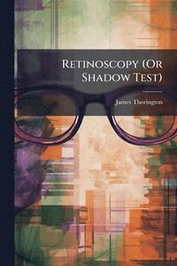 bokomslag Retinoscopy (Or Shadow Test)