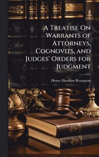 bokomslag Treatise On Warrants of Attorneys, Cognovits, and Judges' Orders for Judgment