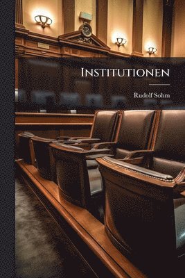 Rudolf Sohm - Institutionen, Häftad