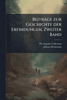 bokomslag Beiträge zur Geschichte der Erfindungen, Zweiter Band