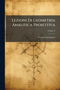 bokomslag Lezioni Di Geometria Analitica Proiettiva
