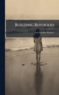 bokomslag Building Boyhood