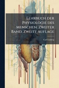 bokomslag Lehrbuch der Physiologie des Menschen. Zweiter Band. Zweite Auflage