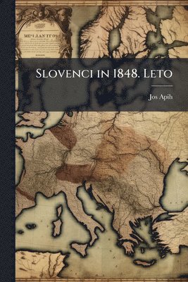 bokomslag Slovenci in 1848. Leto
