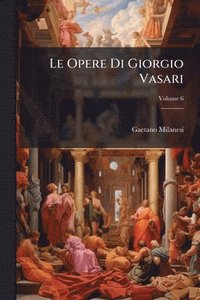 bokomslag Opere Di Giorgio Vasari