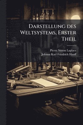 bokomslag Darstellung des Weltsystems, Erster Theil