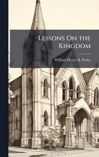 bokomslag Lessons On the Kingdom