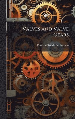 bokomslag Valves and Valve Gears