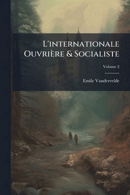 bokomslag L'internationale Ouvrière & Socialiste