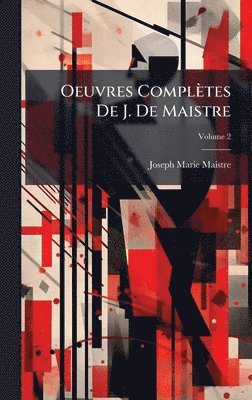 Joseph Marie Maistre - Oeuvres Complètes De J. De Maistre, Inbunden
