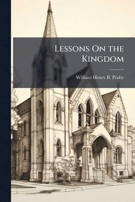 bokomslag Lessons On the Kingdom