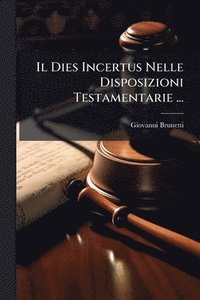 bokomslag Dies Incertus Nelle Disposizioni Testamentarie ...