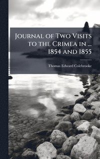 bokomslag Journal of Two Visits to the Crimea in ... 1854 and 1855