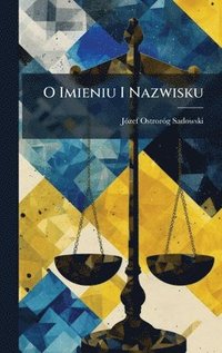bokomslag O Imieniu I Nazwisku