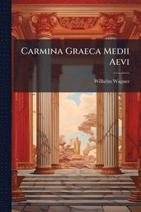 bokomslag Carmina Graeca Medii Aevi
