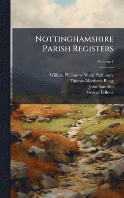 William Phillimore Watts Phillimore, Thomas Matthews Blagg, John Standish - Nottinghamshire Parish Registers, Inbunden