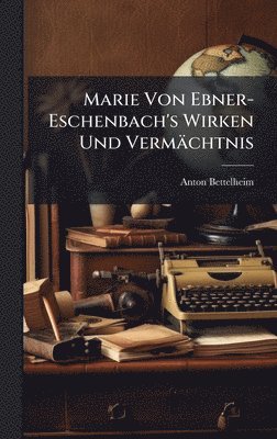 Marie Von Ebner-Eschenbach's Wirken Und Vermächtnis