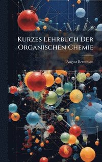 bokomslag Kurzes Lehrbuch Der Organischen Chemie