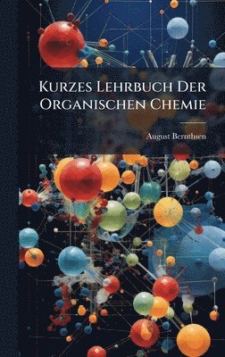 bokomslag Kurzes Lehrbuch Der Organischen Chemie