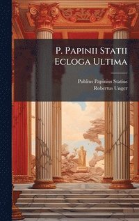 bokomslag P. Papinii Statii Ecloga Ultima