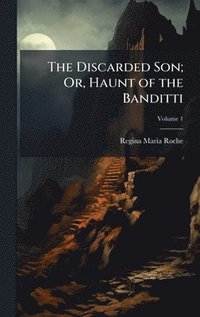 bokomslag Discarded Son; Or, Haunt of the Banditti