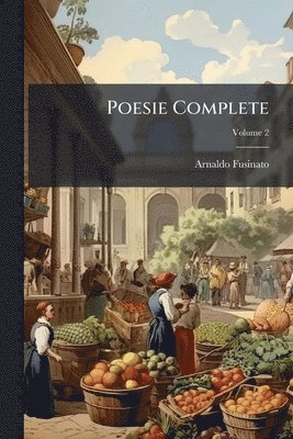 Arnaldo Fusinato - Poesie Complete, Häftad