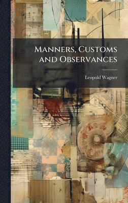Manners, Customs and Observances