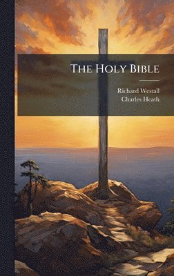 Richard Westall, Charles Heath - Holy Bible, Inbunden