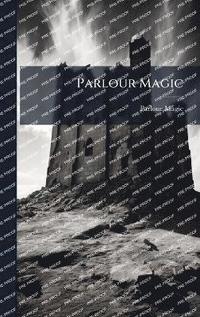 bokomslag Parlour Magic