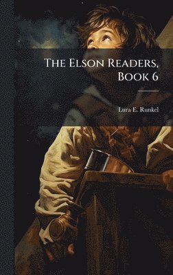 Lura E Runkel - Elson Readers, Book 6, Inbunden