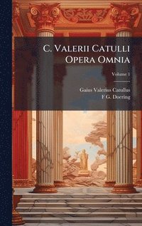 bokomslag C. Valerii Catulli Opera Omnia