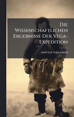 bokomslag Wissenschaftlichen Ergebnisse Der Vega-Expedition