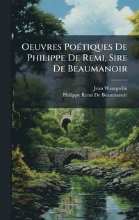 bokomslag Oeuvres PoÃ(c)tiques De Philippe De Remi, Sire De Beaumanoir