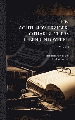 bokomslag Achtundvierziger, Lothar Buchers Leben Und Werke