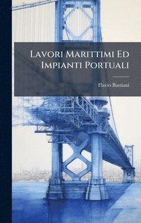 bokomslag Lavori Marittimi Ed Impianti Portuali