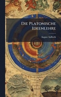 bokomslag Die Platonische Ideenlehre