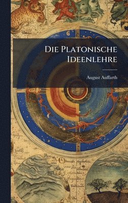 August Auffarth - Platonische Ideenlehre, Inbunden