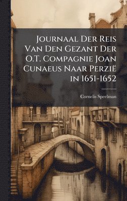 bokomslag Journaal Der Reis Van Den Gezant Der O.T. Compagnie Joan Cunaeus Naar Perzië in 1651-1652