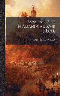 bokomslag Espagnols Et Flamands Au Xvie SiÃ¤cle