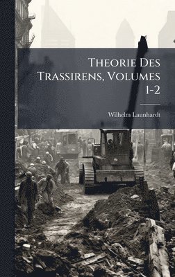 bokomslag Theorie Des Trassirens, Volumes 1-2